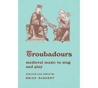 Troubadours: Medieval Music to Sing and Play: 7 (Resources of Music, Series Number 7)