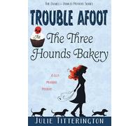 Trouble Afoot At The Three Hounds Bakery