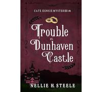 Trouble at Dunhaven Castle: A Cozy Time Travel Mystery (Cate Kensie Cozy Mysteries)