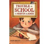 Trouble at School for Marvin & James: 3 (The Masterpiece Adventures, 3)