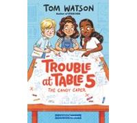 Trouble At Table 5 #1: The Candy Caper (ebook)