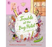 Trouble at the Bug Hotel: A hilarious picture book about the importance of making everyone feel included