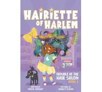 Trouble at the Hair Salon: 2 (Hairiette of Harlem, 2)