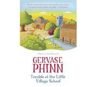 Trouble at the Little Village School: Book 2 in the life-affirming Little Village School series