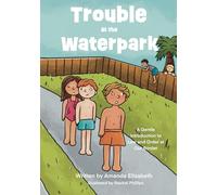 Trouble at the Waterpark: A Gentle Introduction to Law and Order at Our Border (Gentle Introductions to American Topics)