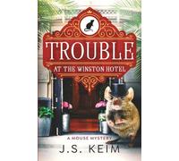 Trouble At The Winston Hotel: A Mouse Mystery