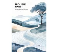 Trouble Away: A Map of What Remains