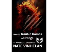 Trouble Comes in Orange (The Annals of the Draconians)