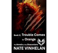 Trouble Comes in Orange (The Annals of the Draconians)