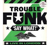 Trouble Funk - Say what-Live in London (1986) [Vinyl LP]