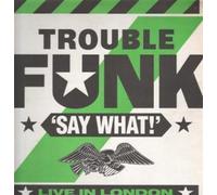 TROUBLE FUNK - SAY WHAT LIVE IN LONDON LP (VINYL) UK 4TH AND BROADWAY 1986