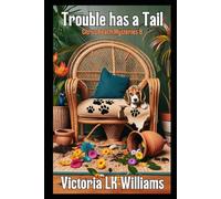 Trouble Has A Tail--Large Print: A Cozy Dog Mystery (Large Print Cozy Mysteries by Victoria LK Williams)
