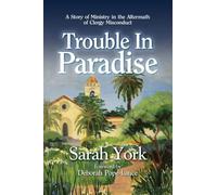Trouble in Paradise: A Story of Ministry in the Aftermath of Clergy Misconduct