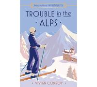 Trouble in the Alps: The thrilling Alpine cosy mystery detective fiction book for 2025! (Miss Ashford Investigates)