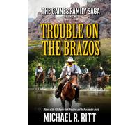 Trouble On The Brazos: A Western Adventure (The Gaines Family Saga)