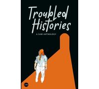 Troubled Histories: A SAW Anthology