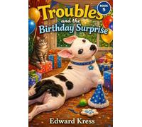 Troubles and the Birthday Surprise: 5 (The Adventures of Troubles)