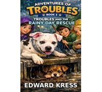 Troubles and the Rainy Day Rescue: 2 (The Adventures of Troubles)