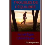 Troubles de l’équilibre ou vertiges chroniques (Santé, médecine et bien être)