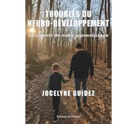 Troubles du neuro-développement, le chemin de notre apprentissage