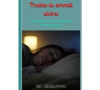 Troubles du sommeil sévères: Comprendre, prévenir et retrouver des nuits apaisées