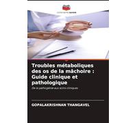 Troubles métaboliques des os de la mâchoire: Guide clinique et pathologique