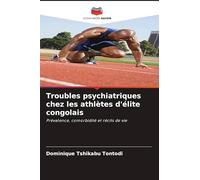 Troubles psychiatriques chez les athlètes d'élite congolais: Prévalence, comorbidité et récits de vie