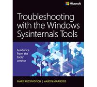 Troubleshooting with the Windows Sysinternals Tools (IT Best Practices - Microsoft Press)
