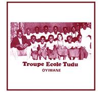 Troupe Ecole Tudu - Oyiwane [Vinilo]