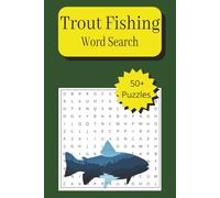 Trout fishing word search: 50+ puzzles for all ages | Trout fishing, outdoors, nature and fun | 6x9 inches, 110 pages with solutions