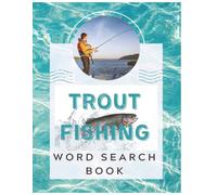 Trout Fishing Word Search Book: 50+ puzzles for everyone | easy to read large print | 8.5x11inch size 112 pages |