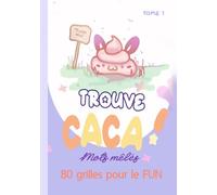 Trouve CACA !: 80 grilles de mots mêlés pour le fun !