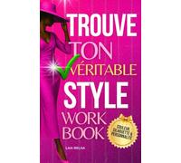 Trouve ton Style Vestimentaire (Cahier d’Exercices - Tests de Style): Morphologie, Forme du Visage, Saison Colorimétrique et Essence Personnelle