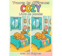 Trouvez les différences Cozy Livre de puzzles avec 60 énigmes: Une collection de 60 puzzles d’images cosy pour tous les âges