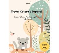 Trova, Colora e Impara!: Imparo le Prime Parole con gli Animali (2-4 anni)