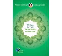 Trova il tuo «paradiso portatile» (Semi di luce)