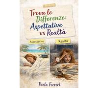 Trova le Differenze: Aspettative vs Realtà (Aspettative & Delusioni)