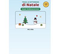 Trova le Differenze di Natale: Libro di attività natalizio per bambini 4-8 anni · 24 giochi e 156 differenze da cercare · Passatempi di Natale con ... e bambini (MCL Kids - Giochi e Indovinelli)