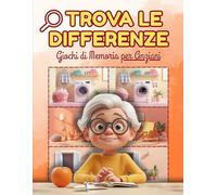 Trova le Differenze - Giochi di Memoria per Anziani e Adulti Senior: Puzzle Illustrati in Grande Formato con Differenze Facili da Individuare per ... e Allenamento Cognitivo per il Relax