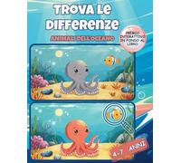 Trova le Differenze - Gli Animali dell’Oceano: Libro di Attività per Bambini 4-7 Anni - 30 Giochi Progressivi con Curiosità Educative, Quiz Interattivi e Premio Finale