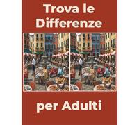 Trova le Differenze per Adulti: 32 giochi con 12 differenze per scena - Grande formato - Relax, concentrazione e memoria visiva - Con soluzioni alla fine del libro