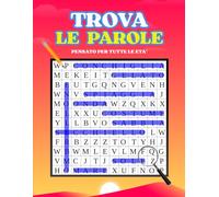 TROVA LE PAROLE: Tantissimi Puzzle Di Parole Da Completare Ideali Per Allenare La Tua Concentrazione