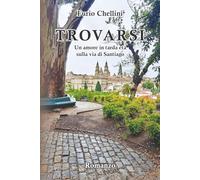 TROVARSI: Un amore in tarda età, sulla via di Santiago.