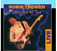 Trower, Robin - Living Out Of Time: Live