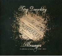 Troy DONOCKLEY - Messages - A Collection Of Music 1998-2011