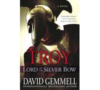 Troy: Lord of the Silver Bow: A Novel: 1 (The Troy Trilogy)