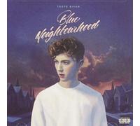 Troye Sivan - Blue Neighbourhood - Deluxe Edition
