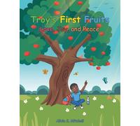 Troy's First Fruits: Love, Joy, and Peace