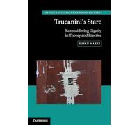 Trucanini's Stare: Reconsidering Dignity in Theory and Practice: 29 (Hersch Lauterpacht Memorial Lectures, Series Number 29)