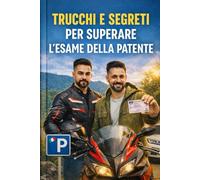 Trucchi e segreti per superare l'esame della patente